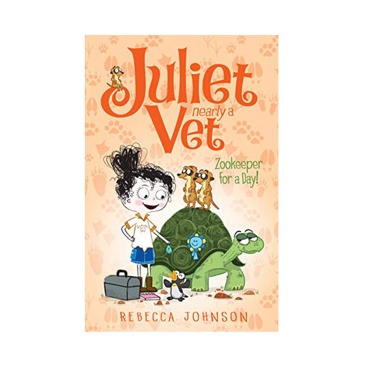 Juliet, Nearly A Vet: Zookeeper For A Day (Book 6)