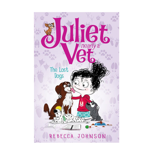 Juliet, Nearly a Vet (Book 7): The Lost Dogs
