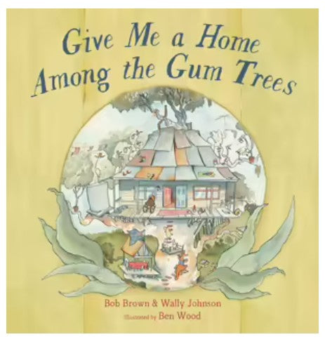 Give Me A Home Among The Gum Trees Hardcover Book
