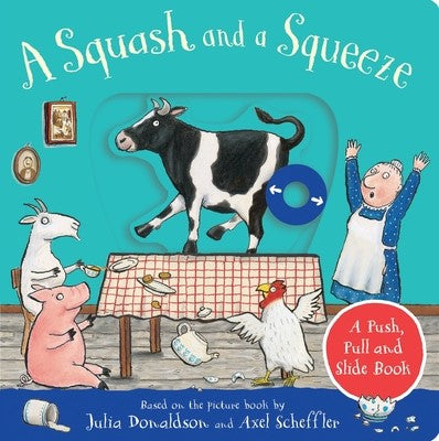 A Squash And A Squeeze: A Push, Pull And Slide Board Book