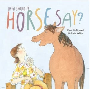 What Should a Horse Say? hardcover book