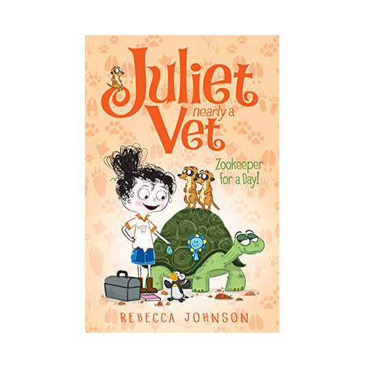 JULIET, NEARLY A VET: ZOOKEEPER FOR A DAY (BOOK 6)