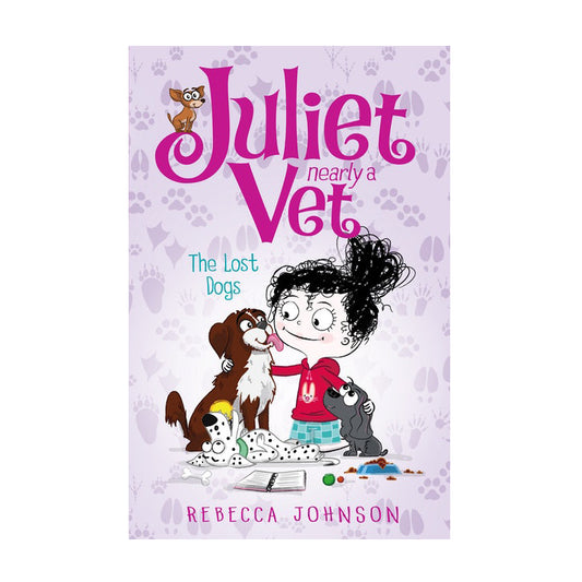 Juliet, Nearly a Vet (Book 7): The Lost Dogs: