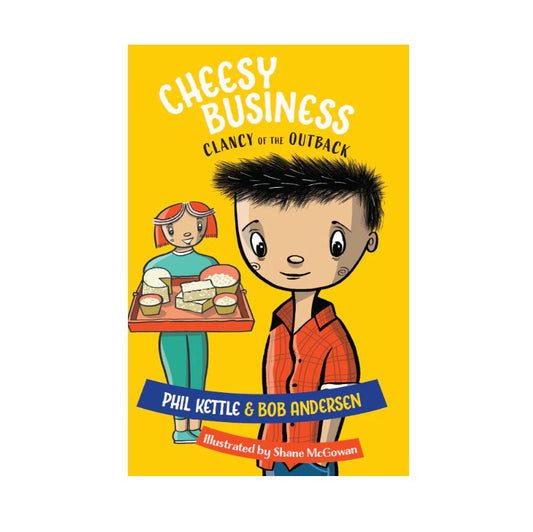 Clancy of the Outback series - Cheesy Business chapter book