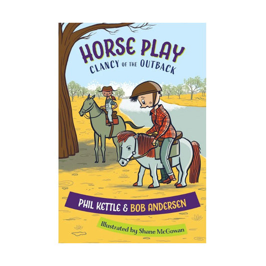 Clancy of the Outback series - Horse Play chapter book