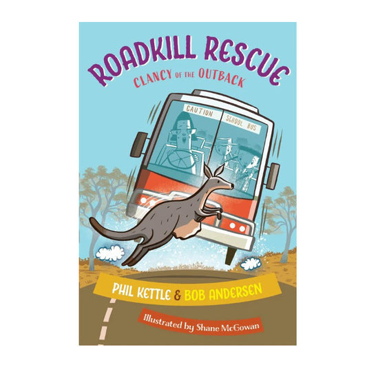 Roadkill Rescue Clancy of the Outback series - Roadkill Rescue chapter book