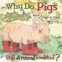 Why Do Pigs Roll Around in the Mud? Board book