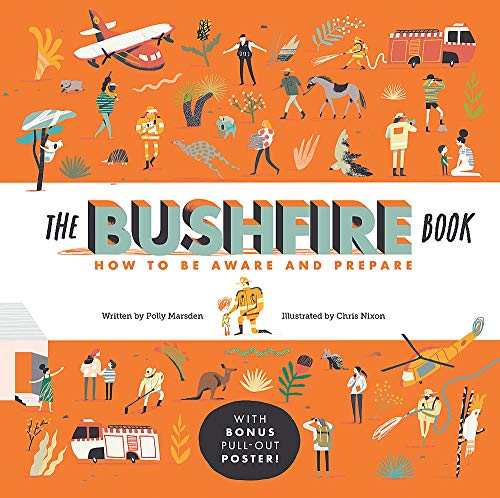 BUSHFIRE BOOK, THE: HOW TO BE AWARE AND PREPARE