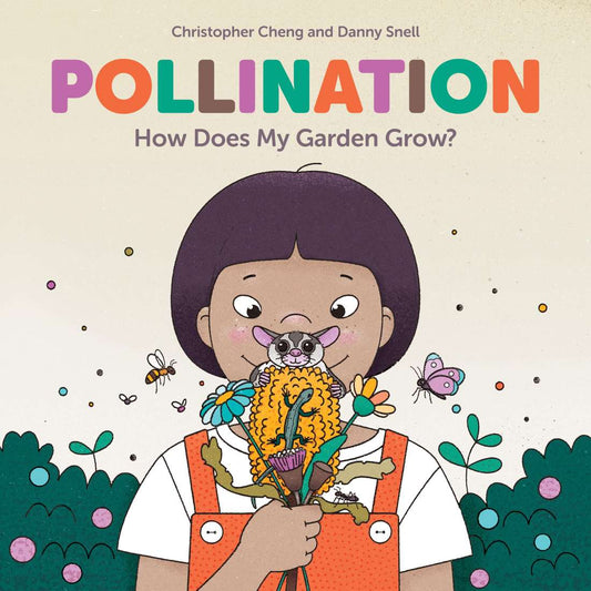 POLLINATION: HOW DOES MY GARDEN GROW?